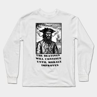 the beatings will continue until morale improves Long Sleeve T-Shirt